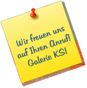 Wir freuen uns auf Ihren Anruf!  Galerie KS!